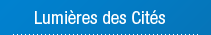 Lumi&egrave;res des Cit&eacute;s